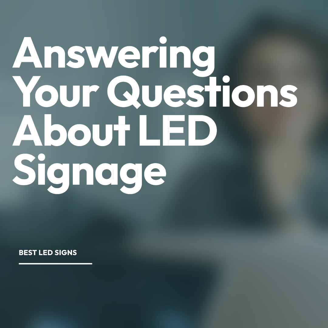 Any Questions Led Answering Your Top 9 Questions About LED Signs | Best LED Signs ...