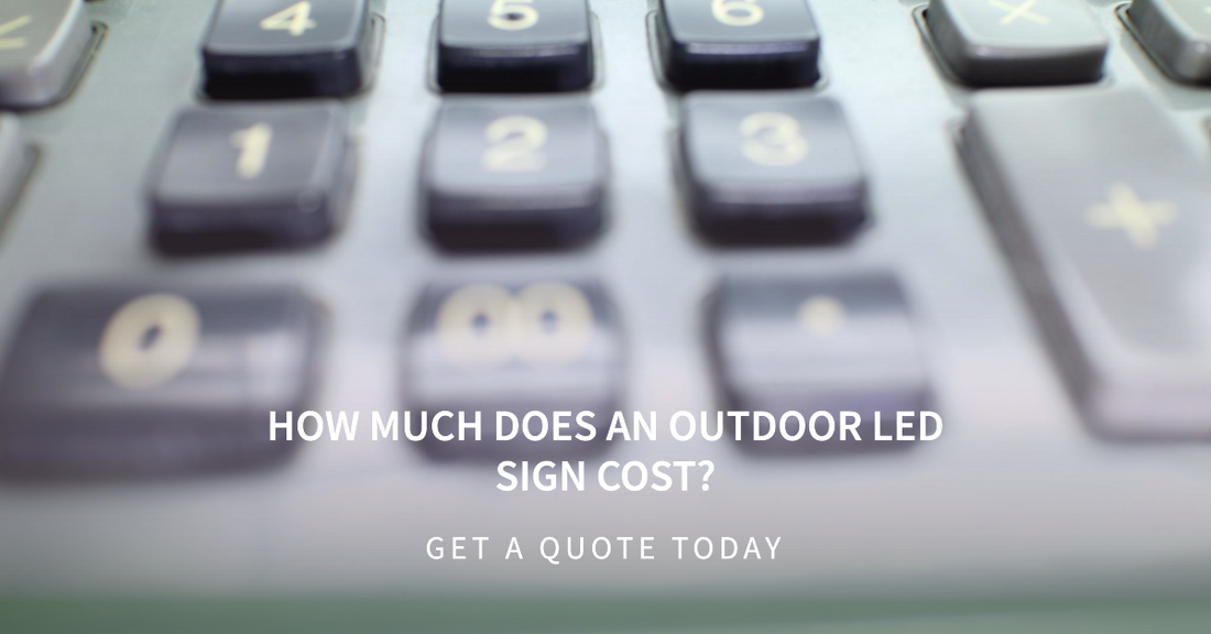 How Much Does An Outdoor LED Sign Cost?
