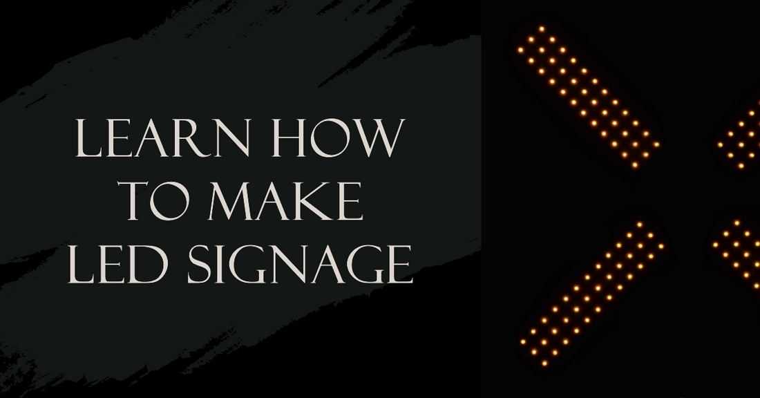 How to Make LED Signage?