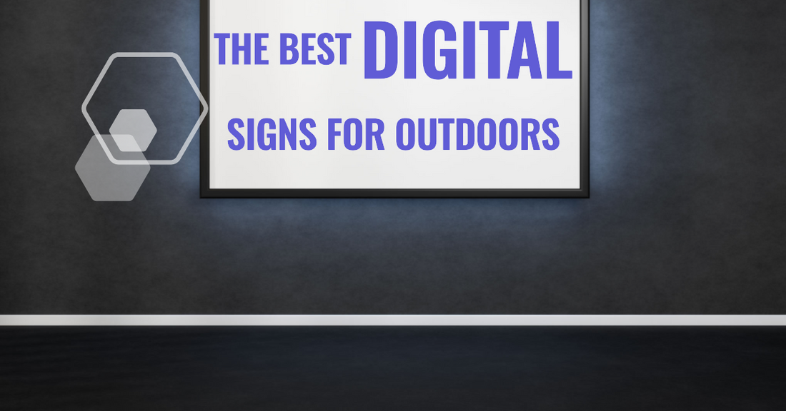 The Best Digital Signs for Outdoors: How LED Signage is Revolutionizing Outdoor Advertising